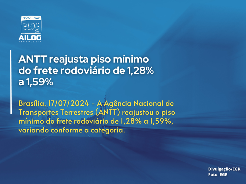 ANTT reajusta piso mínimo do frete rodoviário de 1,28% a 1,59%