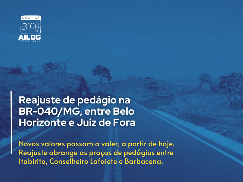 Pedágio na BR-040/MG entre Belo Horizonte e Juiz de Fora é reajustado